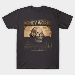 Money Works: The Power of the Dollar T-Shirt